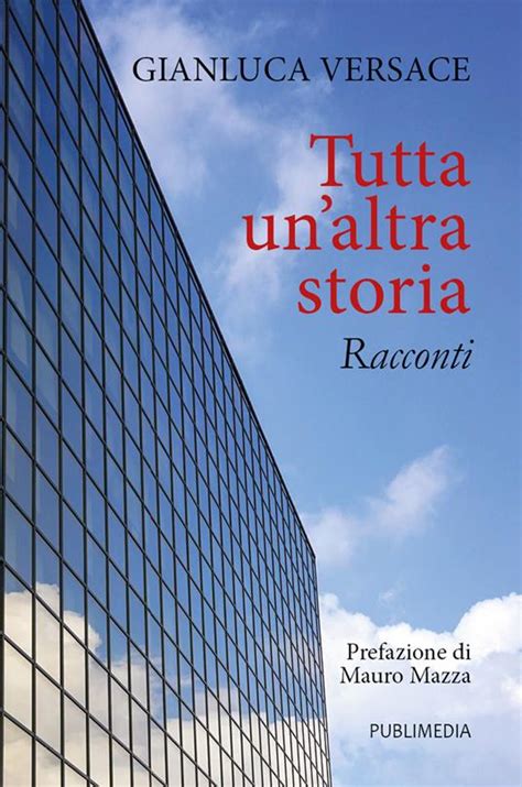 gianluca versace libri|Tutta un'altra storia Gianluca Versace .